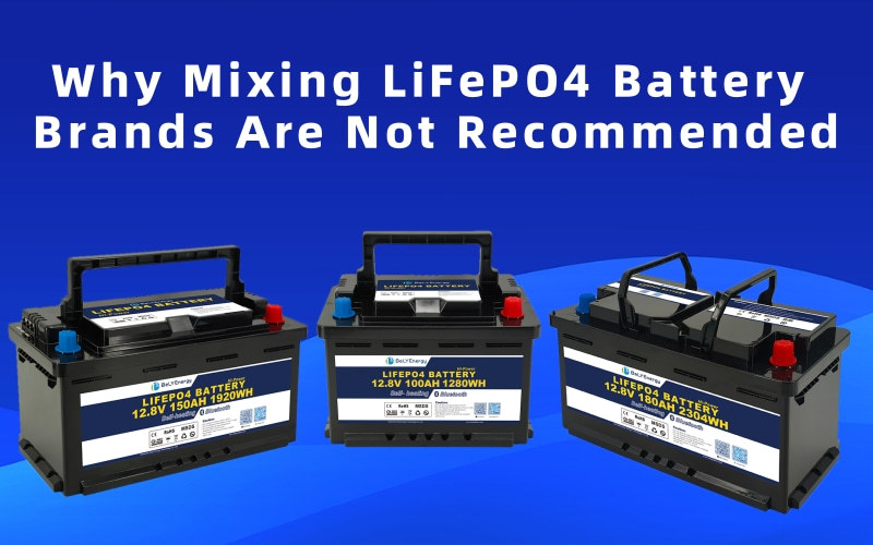 Derniers blogs de l'entreprise sur Why Mixing LiFePO4 Battery brands Are Not Recommended?